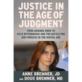 Justice in the Age of Judgment: From Amanda Knox to Kyle Rittenhouse and the Battle for Due Process in the Digital Age