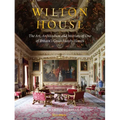 Wilton House: The Art, Architecture and Interiors of One of Britains Great Stately Homes