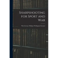 Sharpshooting for Sport and War