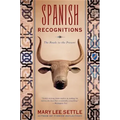 Spanish Recognitions: The Roads to the Present (Revised)