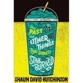 The Past and Other Things That Should Stay Buried