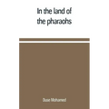 In the land of the pharaohs: a short history of Egypt from the fall of Ismail to the assassination of Boutros Pasha
