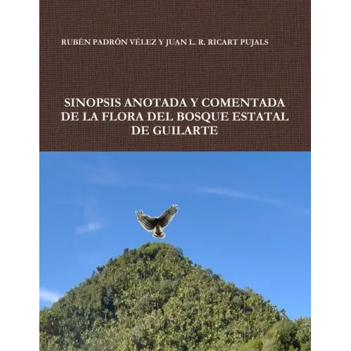 Sinopsis Anotada Y Comentada de la Flora del Bosque Estatal de Guilarte