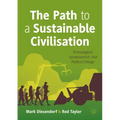 The Path to a Sustainable Civilisation: Technological, Socioeconomic and Political Change