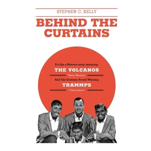 Behind The Curtains: with "The VOLCANOS" "Storm Warning" And The Grammy Award Winning "TRAMMPS" "Disco Inferno"