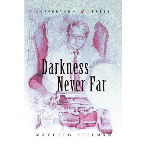 Darkness Never Far