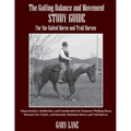 The Gaiting Balance and Movement Study Guide for the Gaited and Trail Horses: Characteristics, Similarities, and Consideration for Tennessee Walking H