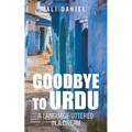 Goodbye to Urdu: A Language Uttered in a Dream