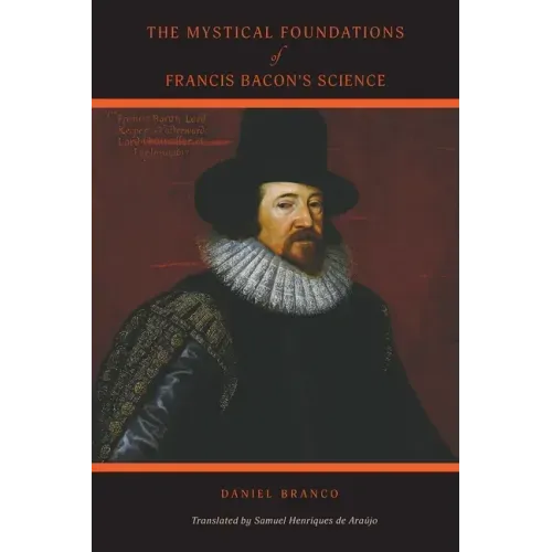 The Mystical Foundations of Francis Bacon's Science