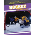 Hockey: Who Does What?