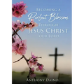 Becoming a Perfect Blossom Through Jesus Christ our Lord