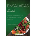 Ensaladas 2022: Recetas Deliciosas Que Se Pueden Hacer En Minutos