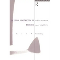 White Women, Race Matters: The Social Construction of Whiteness