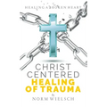 Christ Centered Healing of Trauma