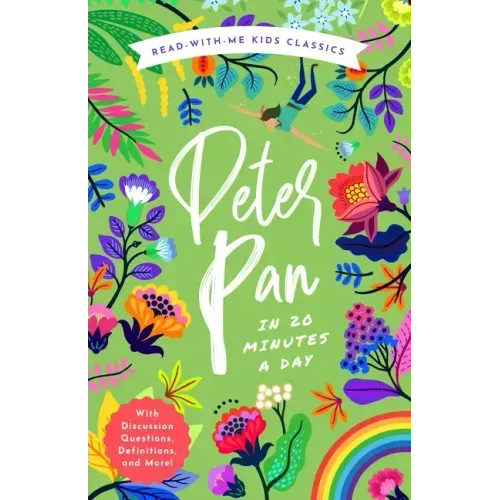Peter Pan in 20 Minutes a Day: A Read-With-Me Book with Discussion Questions, Definitions, and More!
