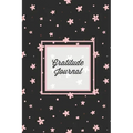 Gratitude Journal: Guided Daily Writing Prompts, Life Reflection, Write Positive Things You're Grateful & Thankful For, Every Day Thought