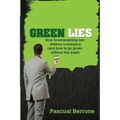 Green Lies: How Greenwashing can destroy a company (and how to go green without the wash)