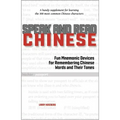 Speak and Read Chinese: Fun Mnemonic Devices for Remembering Chinese Words and Their Tones