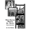 When Dayton Went to the Movies: A History of Motion Picture Theaters in Dayton