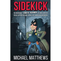 Sidekick: The Incredible True Story of How a British Police Officer Became a Real-Life American Superhero
