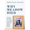 Why Meadow Died: The People and Policies That Created the Parkland Shooter and Endanger America's Students