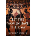Let the Women Have Their Say: a Trojan Novel