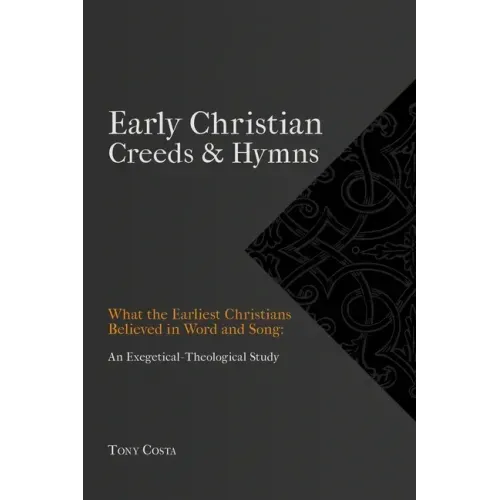 Early Christian Creeds & Hymns