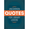 Uncommon Quotes for Library Lovers
