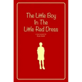 The Little Boy In The Little Red Dress