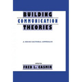 Building Communication Theories: A Socio/Cultural Approach