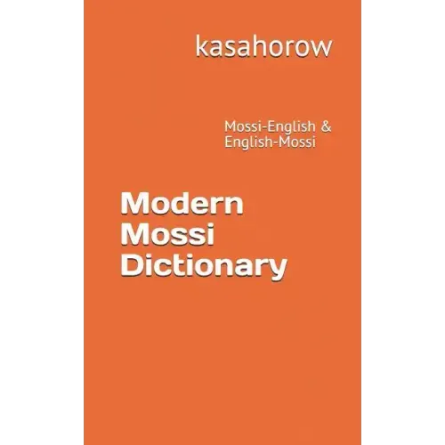 Modern Mossi Dictionary: Mossi-English & English-Mossi
