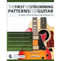 The First 100 Strumming Patterns for Guitar: The Beginner's Guide to Strumming on Guitar and Playing in Time