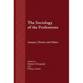 The Sociology of the Professions: Lawyers, Doctors and Others
