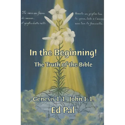 In the Beginning!: The Truth of the Bible