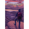 Beacons in the Darkness: Inspirational Stories from People I Know