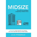 Midsize: The Truths and Strategies of Marketing in Midsize Firms