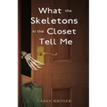 What the Skeletons in the Closet Tell Me