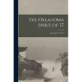 The Oklahoma Spirit of '17; Biographical Volume
