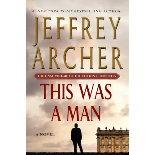 This Was a Man: The Final Volume of the Clifton Chronicles
