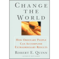 Change the World: How Ordinary People Can Accomplish Extraordinary Things