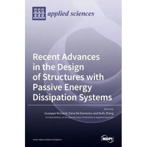 Recent Advances in the Design of Structures with Passive Energy Dissipation Systems