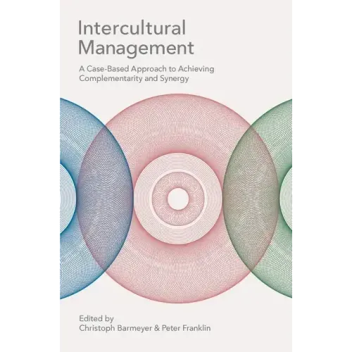Intercultural Management: A Case-Based Approach to Achieving Complementarity and Synergy