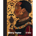 Henry Taylor: B Side