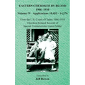 Eastern Cherokee By Blood, 1906-1910: Volume IV Applications 10,453-14,276