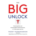 The Big Unlock: Harnessing Data and Growing Digital Health Businesses in a Value-Based Care Era