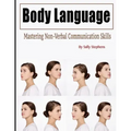 Body Language: Mastering Non-Verbal Communication Skills