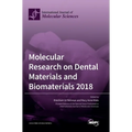 Molecular Research on Dental Materials and Biomaterials 2018
