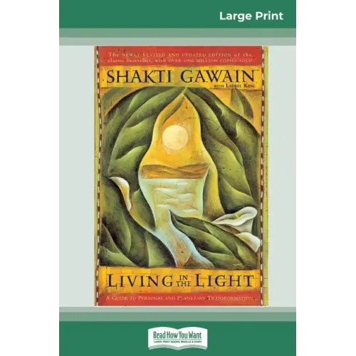 Living in the Light: A Guide to Personal and Planetary Transformation (16pt Large Print Edition)