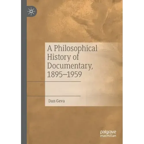 A Philosophical History of Documentary, 1895-1959