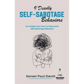 9 Deadly Self-Sabotage Behaviors: An Insight Into How To Overcome Self-Sabotaging Behaviors